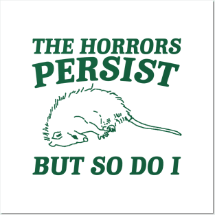The Horrors Persist but so do i Possum T Shirt, Weird Opossum T Shirt, Meme T Shirt, Trash Panda Gift for Sister Tee Posters and Art
